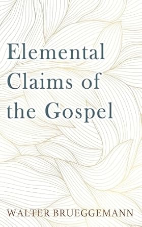 Elemental Claims of the Gospel