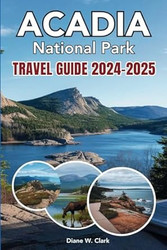 Acadia National Park Travel Guide 2024-2025