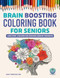 Brain Boosting Coloring Book for Seniors with Dementia