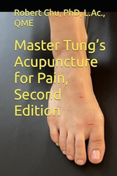 Master Tungs Acupuncture for Pain Second Edition