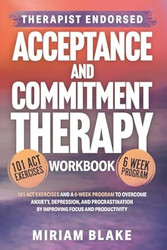 Acceptance and Commitment Therapy Workbook