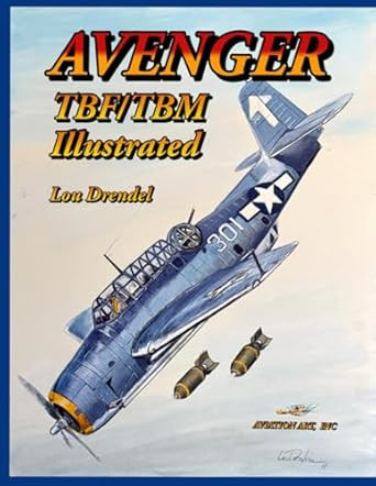 Avenger TBF/TBM Illustrated
