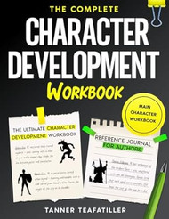 The Complete Character Development Workbook