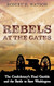 Rebels at the Gates