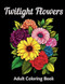 Twilight Flowers - Adult coloring book