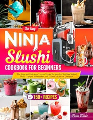 The Easy Ninja Slushi Cookbook for Beginners