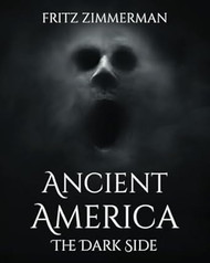Ancient America: The Dark Side