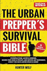 The Urban Preppers Survival Bible