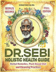 The Dr. Sebi Holistic Health Guide