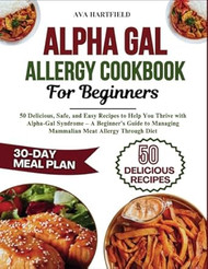 ALPHA-GAL ALLERGY COOKBOOK FOR BEGINNERS
