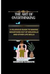The Art of Overthinking