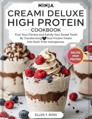 Ninja Creami Deluxe High Protein Cookbook