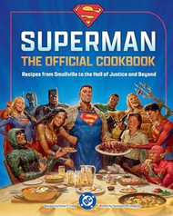 DC: Superman: The Official Cookbook: Recipes from