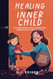 Healing Your Inner Child