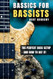 The Perfect Bass Setup - and how to get it!: Bassics for Bassists