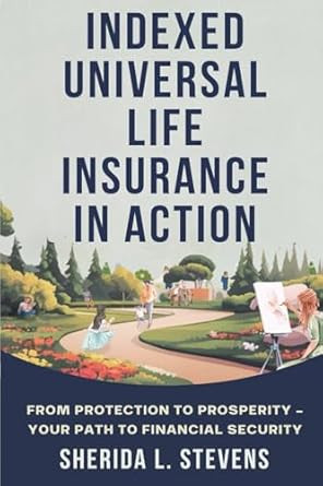 INDEXED UNIVERSAL LIFE INSURANCE IN ACTION