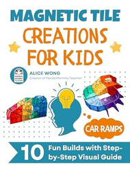 Magnetic Tile Creations for Kids Car Ramps: 10 Fun Builds