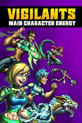 Vigilants: Main Character Energy