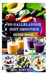 NO GALLBLADDER DIET SMOOTHIE GUIDE BOOK