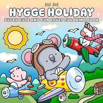 Hygge Holiday - Super Cute and Fun Adult Coloring Book