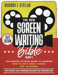 The New Screenwriting Bible Guide to Learning How to Write