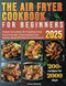 The Air Fryer Cookbook for Beginners