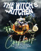 The Witch's Kitchen Cookbook: Recipes for Witches Who Mix