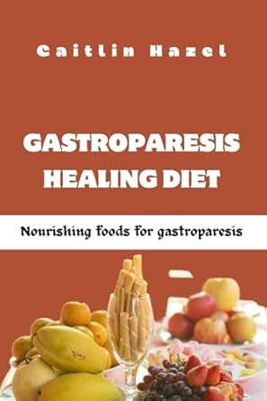 Gastroparesis Healing Diet