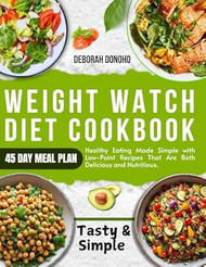 Weight Watch Diet Cookbook for beginners