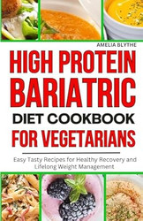 HIGH PROTEIN BARIATRIC DIET COOKBOOK FOR VEGETARIANS