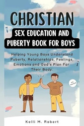 Christian Sex Education And Puberty Book For Boys 8 -12 Years