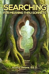 SEARCHING FOR MEANING THRU SONNETS