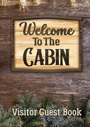Welcome To The Cabin Visitor Guest Book