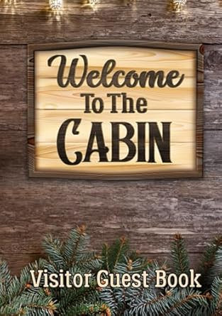 Welcome To The Cabin Visitor Guest Book