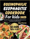 EOSINOPHILIC ESOPHAGITIS COOKBOOK FOR KIDS