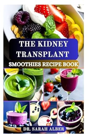 THE KIDNEY TRANSPLANT SMOOTHIES RECIPE BOOK