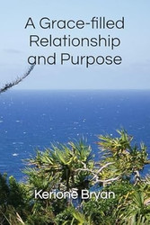 A Grace-filled Relationship and Purpose
