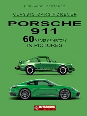 PORSCHE 911 - 60 YEARS OF HISTORY IN PICTURES