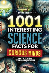 1001 Interesting Science Facts For Curious Minds