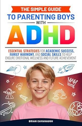 The Simple Guide to Parenting Boys with ADHD