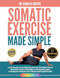 Somatic Exercise Made Simple