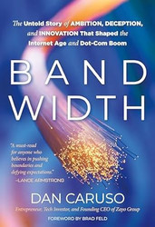 Bandwidth: The Untold Story of Ambition Deception and Innovation