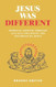 Jesus Was Different
