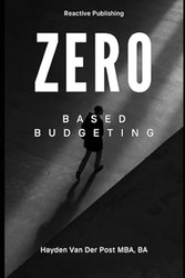 Zero Based Budgeting (Budget Zero)