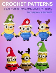Crochet Patterns 6 Easy Christmas Amigurumi Patterns Tiny