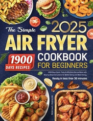 The Simple Air Fryer Cookbook for Beginners