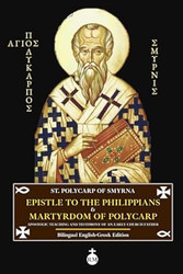 Epistle of Polycarp to the Philippians & Martyrdom of Polycarp