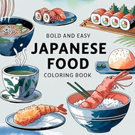 Japanese Food Coloring Book Bold and Easy