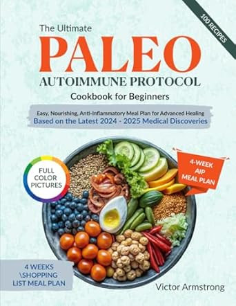 The Ultimate Paleo Autoimmune Protocol Cookbook for Beginners