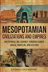 Mesopotamian Civilizations and Empires